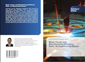 Music Tempo and Manufacturing Efficiency Ratio: An Experimental Resear