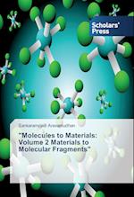 "Molecules to Materials: Volume 2 Materials to Molecular Fragments"