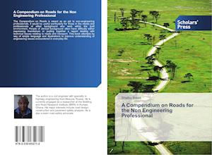 A Compendium on Roads for the Non Engineering Professional