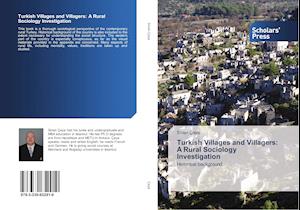 Turkish Villages and Villagers: A Rural Sociology Investigation