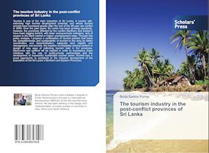 The tourism industry in the post-conflict provinces of Sri Lanka