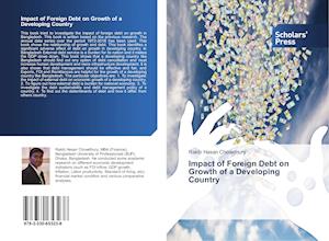 Impact of Foreign Debt on Growth of a Developing Country