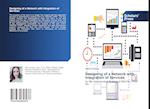 Designing of a Network with Integration of Services