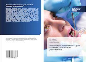 Periodontal debridement: gold standard treatment of periodontitis