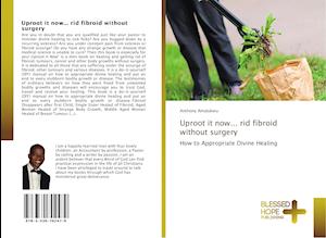 Uproot it now... rid fibroid without surgery