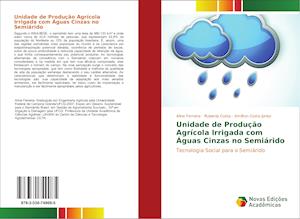 Unidade de Produção Agrícola Irrigada com Águas Cinzas no Semiárido