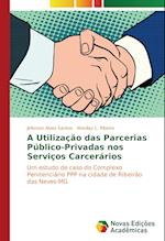 A Utilização das Parcerias Público-Privadas nos Serviços Carcerários