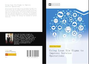 Using Lean Six-Sigma to Improve Service Operations