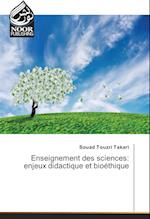 Enseignement des sciences: enjeux didactique et bioéthique