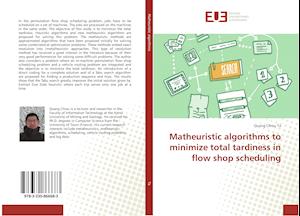 Matheuristic algorithms to minimize total tardiness in flow shop scheduling