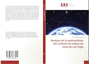 Analyse de la malnutrition des enfants de moins de cinq ans au Togo