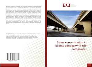 Stress concentration in beams bonded with FRP composites