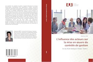 L'influence des acteurs sur la mise en oeuvre du contrôle de gestion