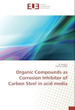 Organic Compounds as Corrosion Inhibitor of Carbon Steel in acid media