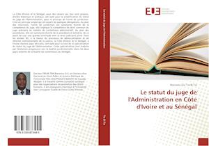 Le statut du juge de l'Administration en Côte d'Ivoire et au Sénégal