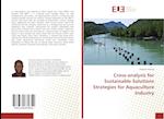 Cross-analysis for Sustainable Solutions Strategies for Aquaculture Industry