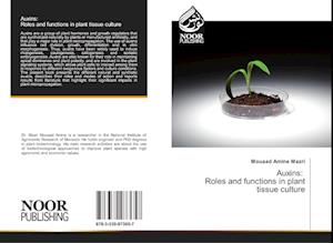 Auxins: Roles and functions in plant tissue culture