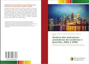 Análise das estruturas produtivas de Londrina e Joinville, 2003 e 2009