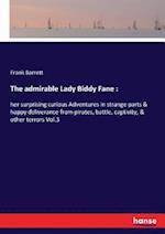 The admirable Lady Biddy Fane :