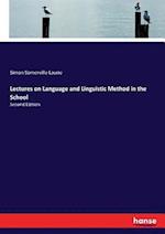 Lectures on Language and Linguistic Method in the School