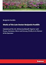 Works of the Late Doctor Benjamin Franklin