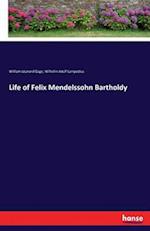 Life of Felix Mendelssohn Bartholdy