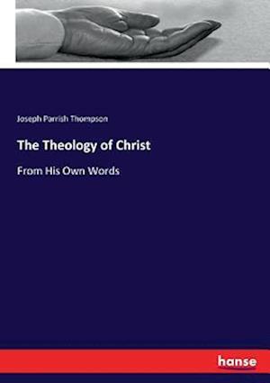 The Theology of Christ