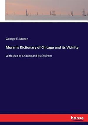 Moran's Dictionary of Chicago and its Vicinity