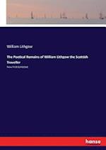 The Poetical Remains of William Lithgow the Scottish Traveller