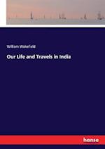 Our Life and Travels in India