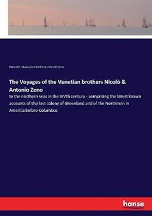 The Voyages of the Venetian brothers Nicolò & Antonio Zeno