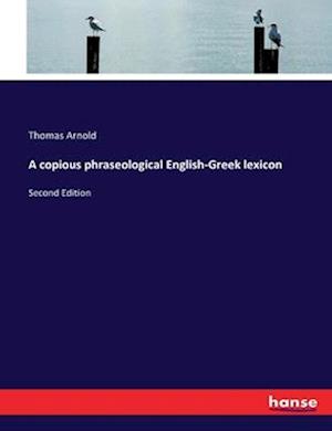 A copious phraseological English-Greek lexicon