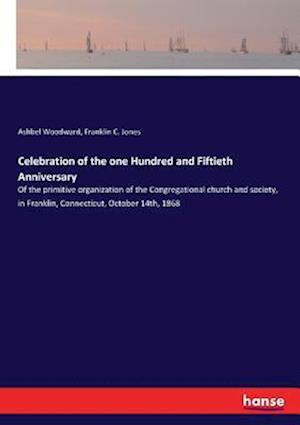 Celebration of the one Hundred and Fiftieth Anniversary