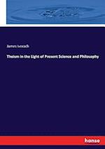 Theism in the Light of Present Science and Philosophy