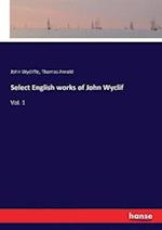 Select English works of John Wyclif