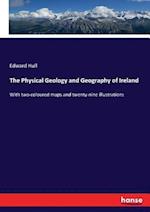 The Physical Geology and Geography of Ireland