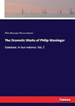 The Dramatic Works of Philip Massinger