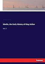 Merlin, the Early History of King Arthur