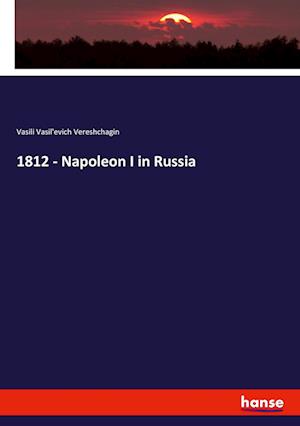 1812 - Napoleon I in Russia