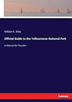 Official Guide to the Yellowstone National Park