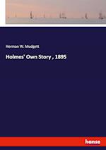 Holmes' Own Story , 1895