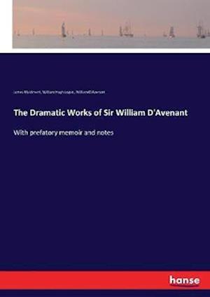 The Dramatic Works of Sir William D'Avenant