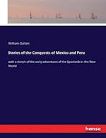 Stories of the Conquests of Mexico and Peru