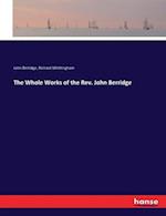 The Whole Works of the Rev. John Berridge