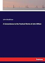 A Concordance to the Poetical Works of John Milton