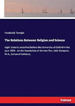 The Relations Between Religion and Science