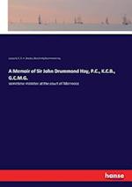 A Memoir of Sir John Drummond Hay, P.C., K.C.B., G.C.M.G.