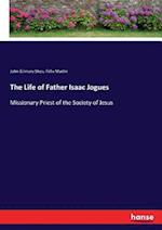 The Life of Father Isaac Jogues