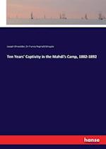 Ten Years' Captivity in the Mahdi's Camp, 1882-1892