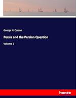 Persia and the Persian Question